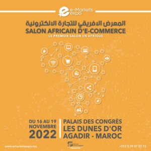 Agadir : 1ère édition du Salon africain d’e-commerce « E-Markets Expo ».